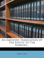 An Amended Translation of the Epistle to the Hebrews