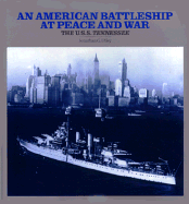 An American Battleship at Peace and War: The U.S.S. Tennessee