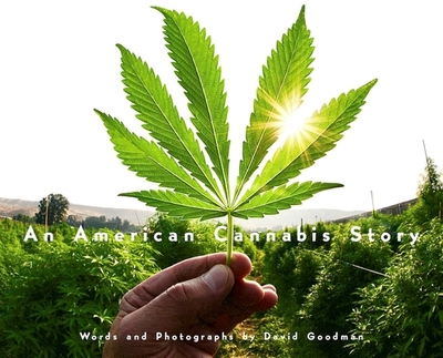 An American Cannabis Story - Goodman, David