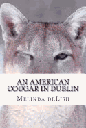 An American Cougar in Dublin: The Chronicles of a Baby Boomer Internet Dater