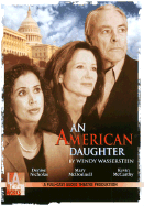 An American Daughter - Wasserstein, Wendy, and McDonnell, Mary (Performed by), and McCarthy, Kevin M (Performed by)