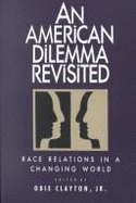 An American Dilemma Revisited: Race Relations in a Changing World - Clayton (Editor)