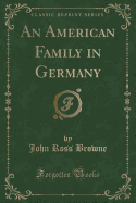 An American Family in Germany (Classic Reprint)
