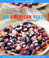 An American Feast: A Celebration of Cooking on Public Television - A La Carte Productions (Creator), and Child, Julia (Foreword by)