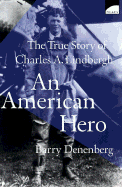 An American Hero: The True Story of Charles a Lindbergh - Denenberg, Barry