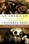 An American Insurrection: The Battle of Oxford, Mississippi, 1962 - Doyle, William