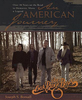 An American Journey: A Look Back Over 30 Years with the Oak Ridge Boys - Bonsall, Joseph S