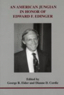 An American Jungian: In Honor of Edward F. Edinger