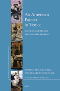 An American Painter in Venice: Ralph W. Curtis and the Palazzo Barbaro