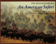 An American Safari: Adventures on the North American Prairie