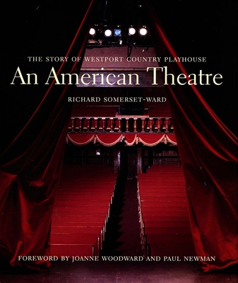 An American Theatre: The Story of Westport Country Playhouse, 1931-2005 - Somerset-Ward, Richard, Mr.