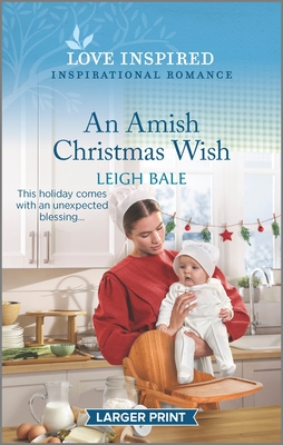 An Amish Christmas Wish: A Holiday Romance Novel - Bale, Leigh