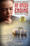 An Amish Ending (Large Print): The Book of Mattie and Ryan
