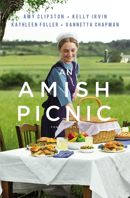 An Amish Picnic: Four Stories - Clipston, Amy, and Irvin, Kelly, and Fuller, Kathleen