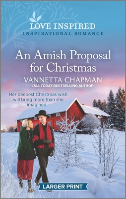 An Amish Proposal for Christmas: A Holiday Romance Novel - Chapman, Vannetta