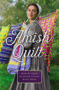 An Amish Quilt: Patchwork Perfect, a Bid for Love, a Midwife's Dream