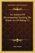 An Analysis of Horsemanship Teaching the Whole Art of Riding V2