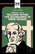 An Analysis of Immanuel Kant's Religion Within the Boundaries of Mere Reason