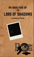 An Analysis of the Lord of Shadows: A FrandsenFiles Report
