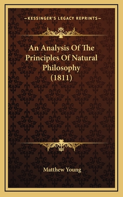 An Analysis of the Principles of Natural Philosophy (1811) - Young, Matthew, Bishop