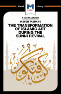 An Analysis of Yasser Tabbaa's The Transformation of Islamic Art During the Sunni Revival