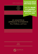 An Analytical Approach to Evidence: Text, Problems and Cases [Connected eBook with Study Center]