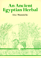 An Ancient Egyptian Herbal - Manniche, Lise, Professor