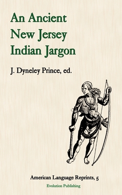 An Ancient New Jersey Indian Jargon - Prince, John Dyneley (Editor)