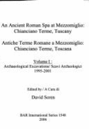 An Ancient Roman Spa at Mezzomiglio: Chianciano Terme, Tuscany Vol I