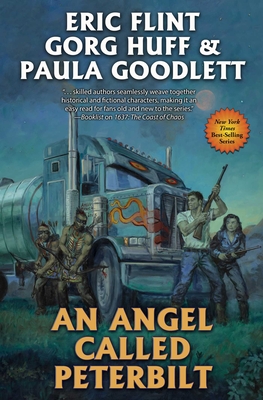 An Angel Called Peterbilt - Flint, Eric, and Huff, Gorg, and Goodlett, Paula