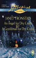 An Angel for Dry Creek & a Gentleman for Dry Creek: An Anthology