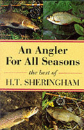 An Angler for All Seasons: The Best of H.T.Sheringham