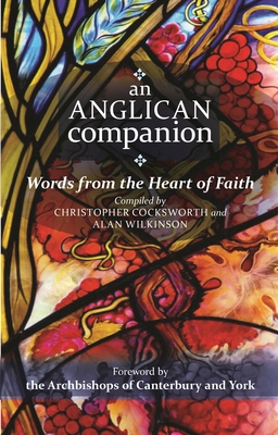 An Anglican Companion: Words From The Heart Of Faith - Cocksworth, Christopher J.