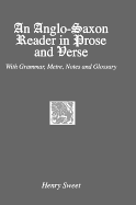 An Anglo-Saxon Reader in Prose and Verse