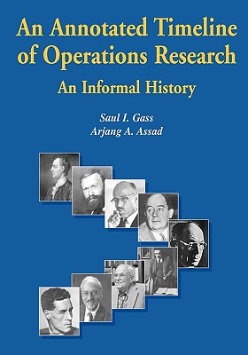 An Annotated Timeline of Operations Research: An Informal History - Gass, Saul I, and Assad, Arjang a