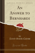 An Answer to Bernhardi (Classic Reprint)