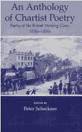 An Anthology of Chartist Poetry: Poetry of the British Working Class 1830s-1850s - Scheckner, Peter (Editor)