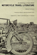 An Anthology of Early British Motorcycle Travel Literature - Warren, Lady, and Watson, W. H. L., and Shepherd, C.K.