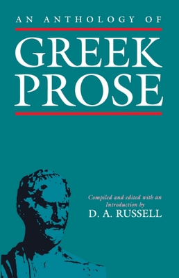 An Anthology of Greek Prose - Russell, D. A. (Editor)