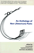 An Anthology of New American Poets - Jarnot, Lisa (Editor), and Schwartz, Leonard (Editor), and Stroffolino, Chris (Editor)