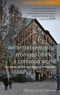 An Anthropological Trompe l'Oeil for a Common World: An Essay on the Economy of Knowledge