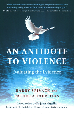 An Antidote to Violence: Evaluating the evidence - Spivack, Barry, and Saunders, Patricia Anne