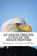 An Apache Princess: A Tale of the Indian Frontier