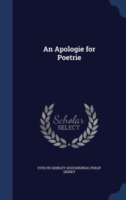 An Apologie for Poetrie - Shuckburgh, Evelyn Shirley, and Sidney, Philip, Sir