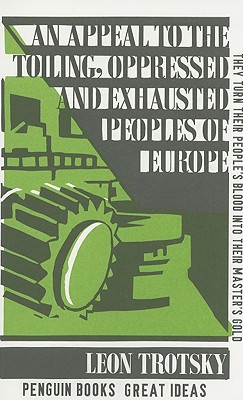 An Appeal to the Toiling, Oppressed and Exhausted Peoples of Europe - Trotsky, Leon