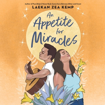 An Appetite for Miracles - Kemp, Laekan Zea, and Gonzalez, Stacy (Read by), and Santana, Andr (Read by)