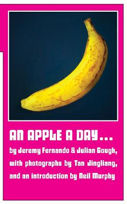 An Apple a Day ... - Gough, Julian, and Fernando, Jeremy, and Murphy, Neil