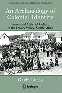 An Archaeology of Colonial Identity: Power and Material Culture in the Dwars Valley, South Africa