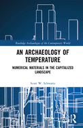 An Archaeology of Temperature: Numerical Materials in the Capitalized Landscape