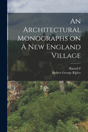 An Architectural Monographs on a New England Village